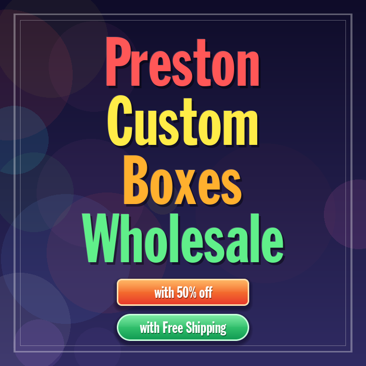 Preston custom boxes