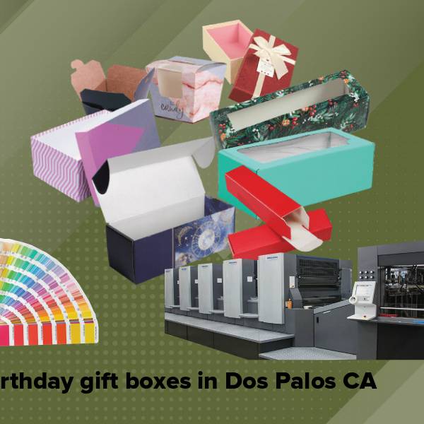 Birthday gift boxes in dos palos ca