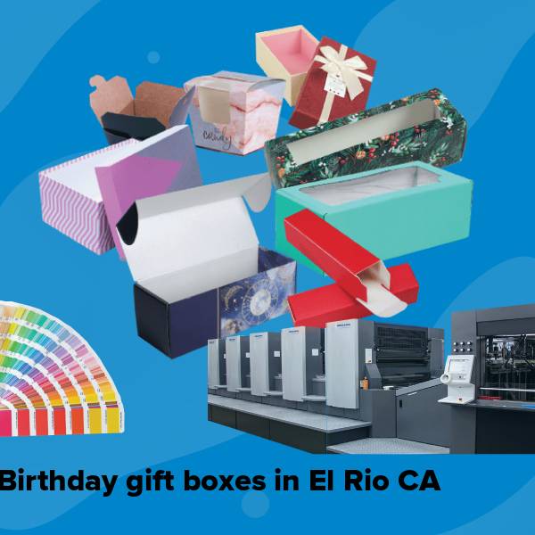 Birthday gift boxes in el rio ca