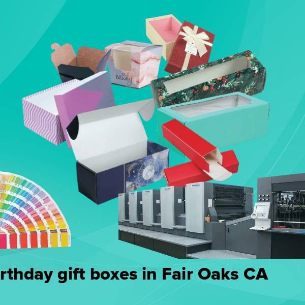 Birthday gift boxes in fair oaks ca