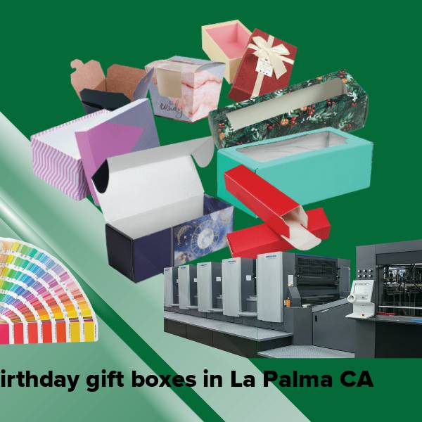 Birthday gift boxes in la palma ca