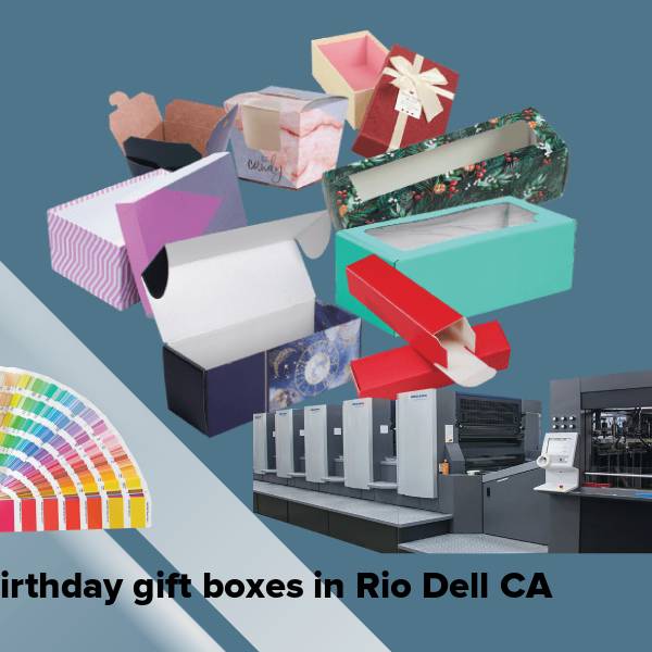 Birthday gift boxes in rio dell ca