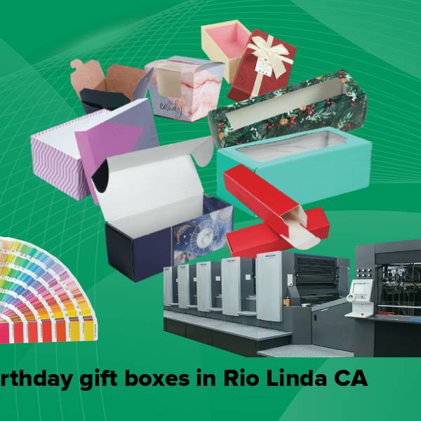 Birthday gift boxes in rio linda ca