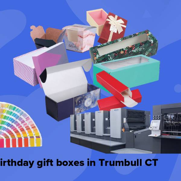 Birthday gift boxes in trumbull ct