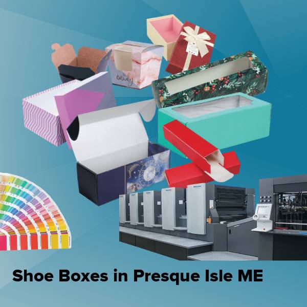 Shoe boxes in presque isle me