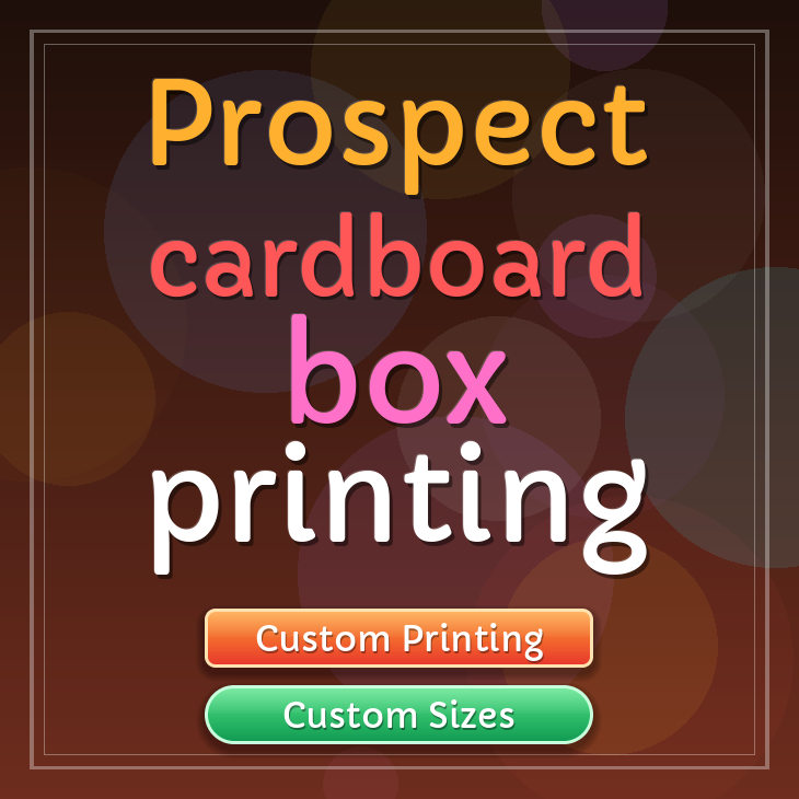 Prospect cardboard box printing