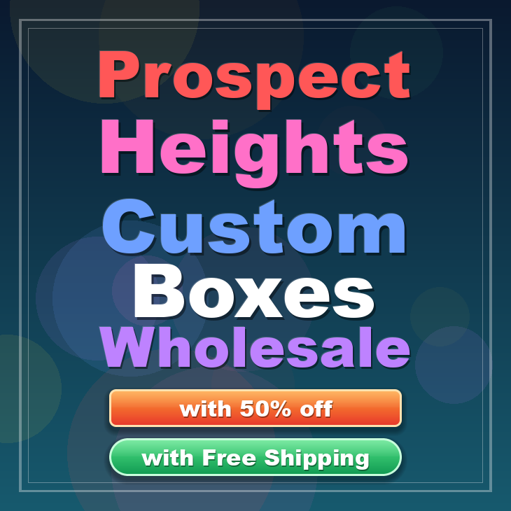 Prospect Heights custom boxes