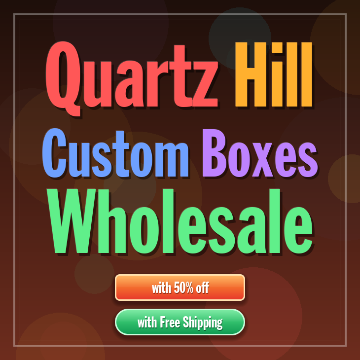 Quartz Hill custom boxes