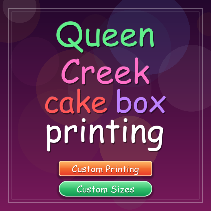 Queen Creek cake box printing