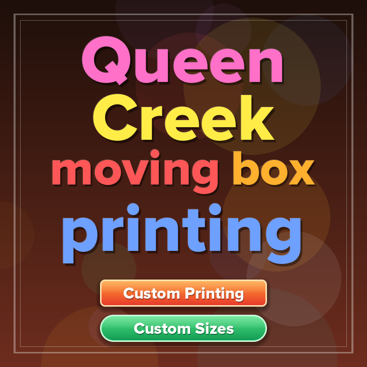 Queen Creek moving box printing
