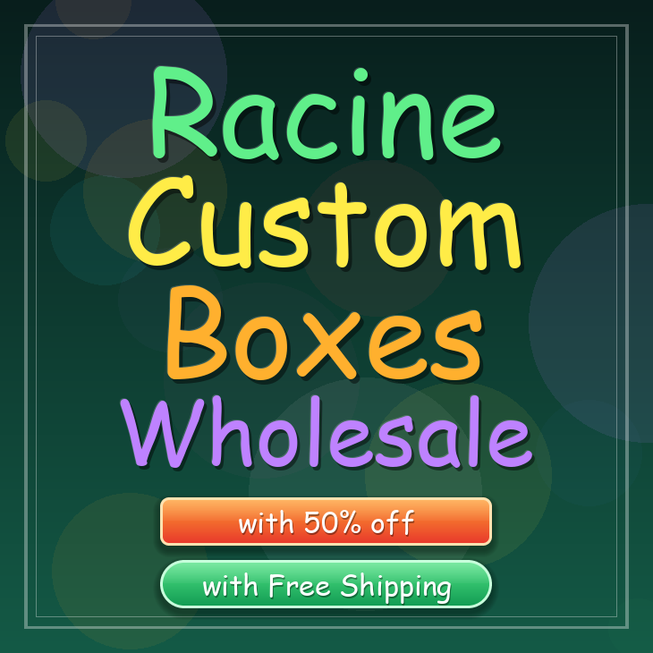 Racine custom boxes