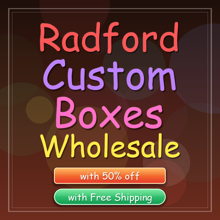 Radford custom boxes
