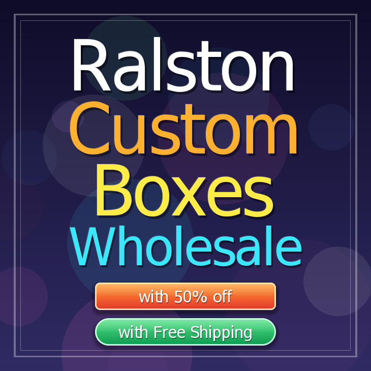 Ralston custom boxes