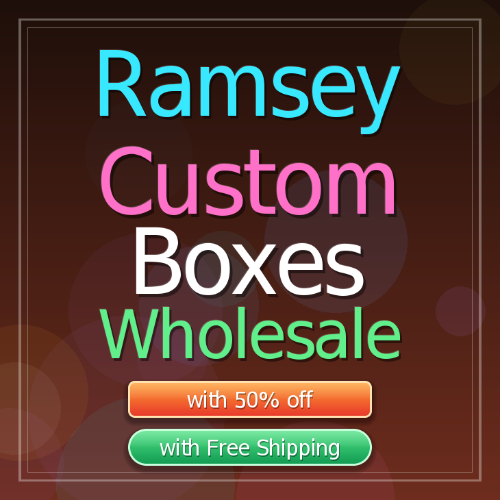 Ramsey custom boxes