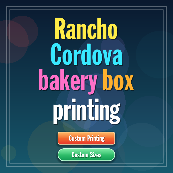 Rancho Cordova bakery box printing
