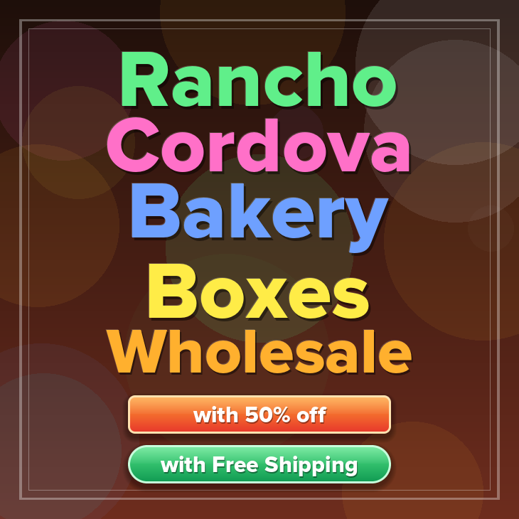 Rancho Cordova bakery boxes