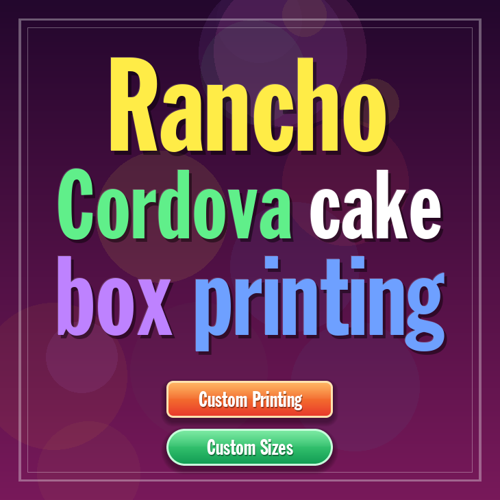 Rancho Cordova cake box printing