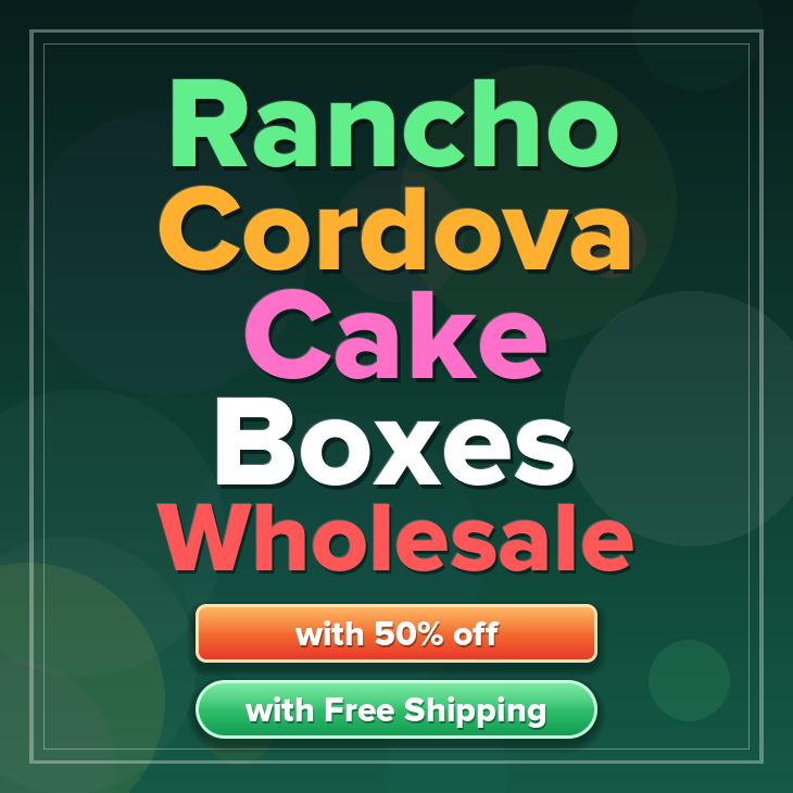 Rancho Cordova cake boxes