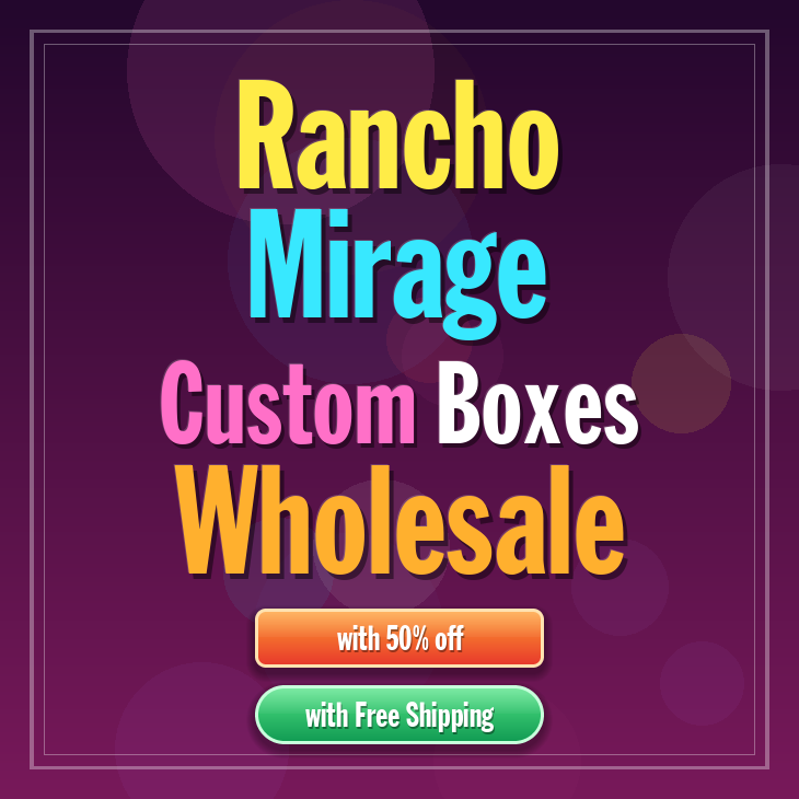 Rancho Mirage custom boxes