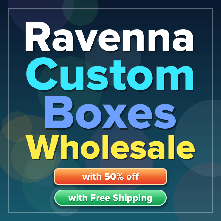 Ravenna custom boxes