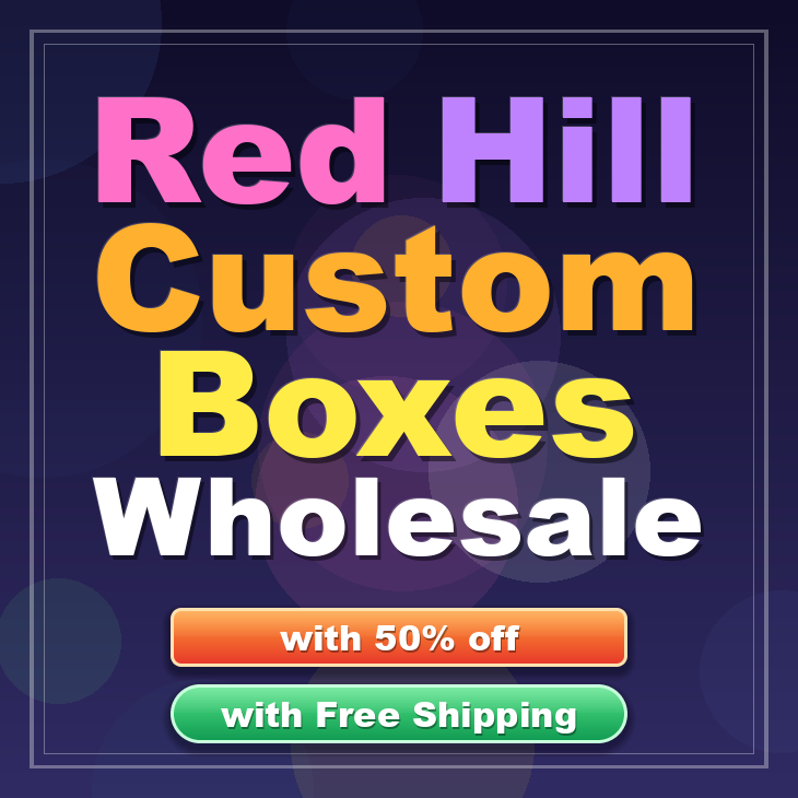 Red Hill custom boxes