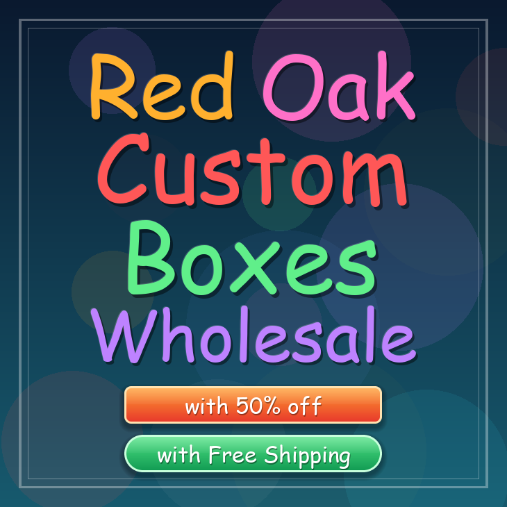 Red Oak custom boxes