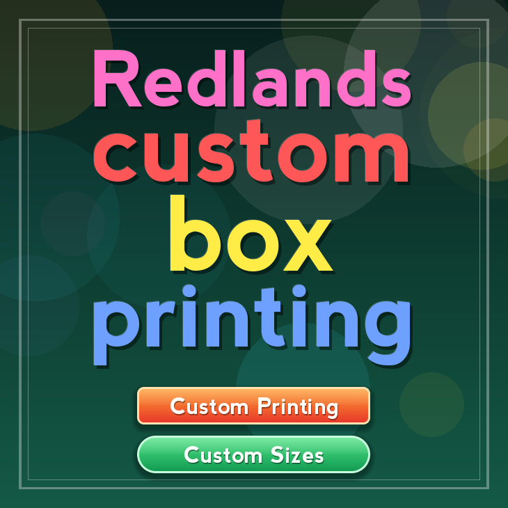 Redlands custom box printing