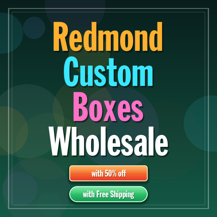 Redmond custom boxes