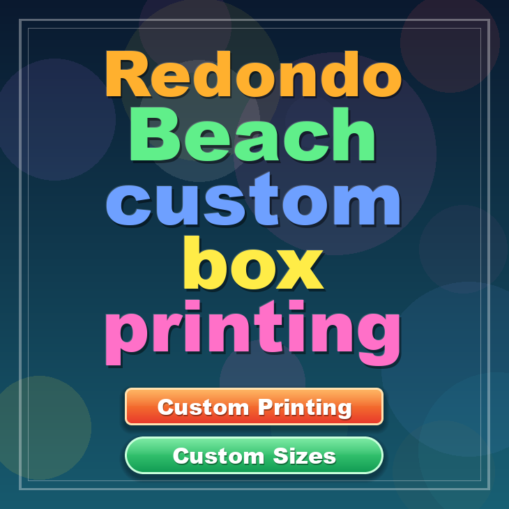 Redondo Beach custom box printing
