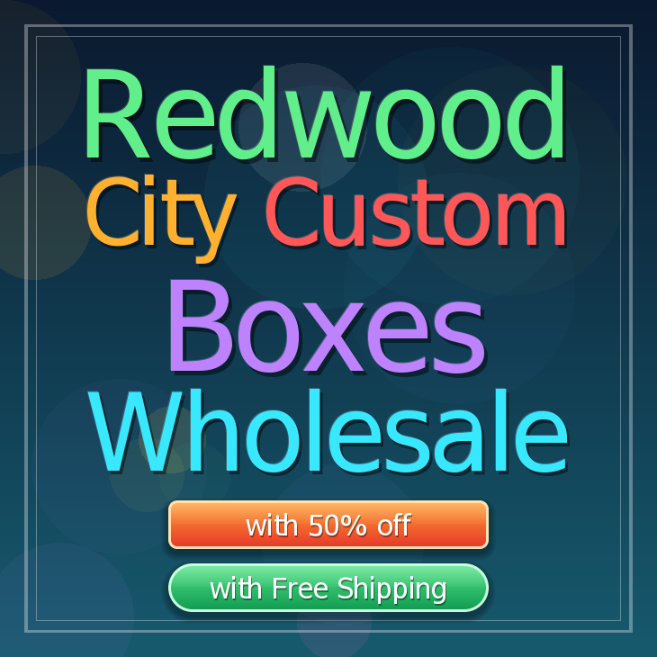 Redwood City custom boxes