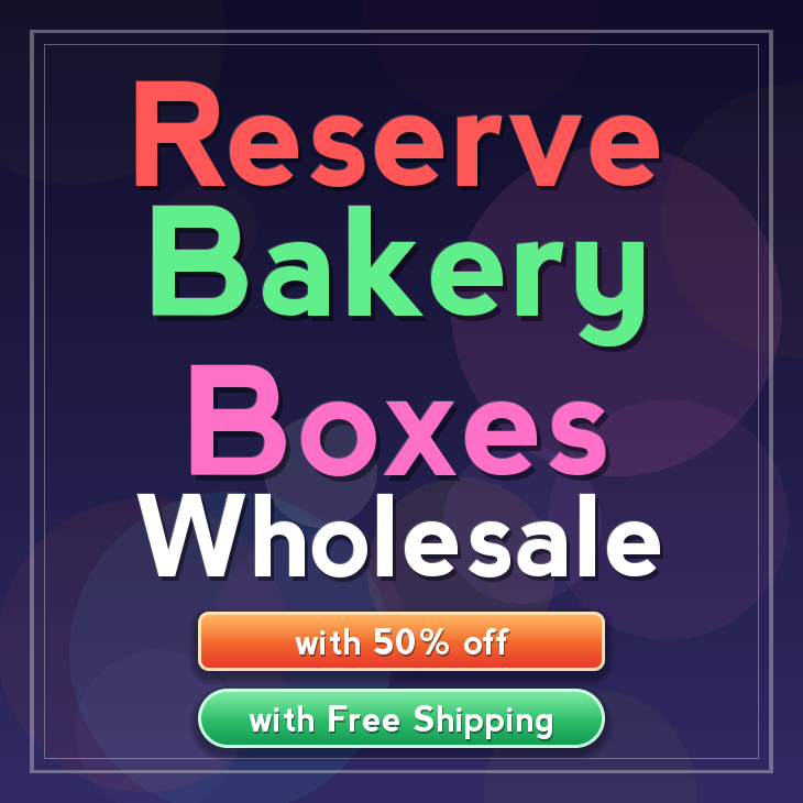 Reserve bakery boxes