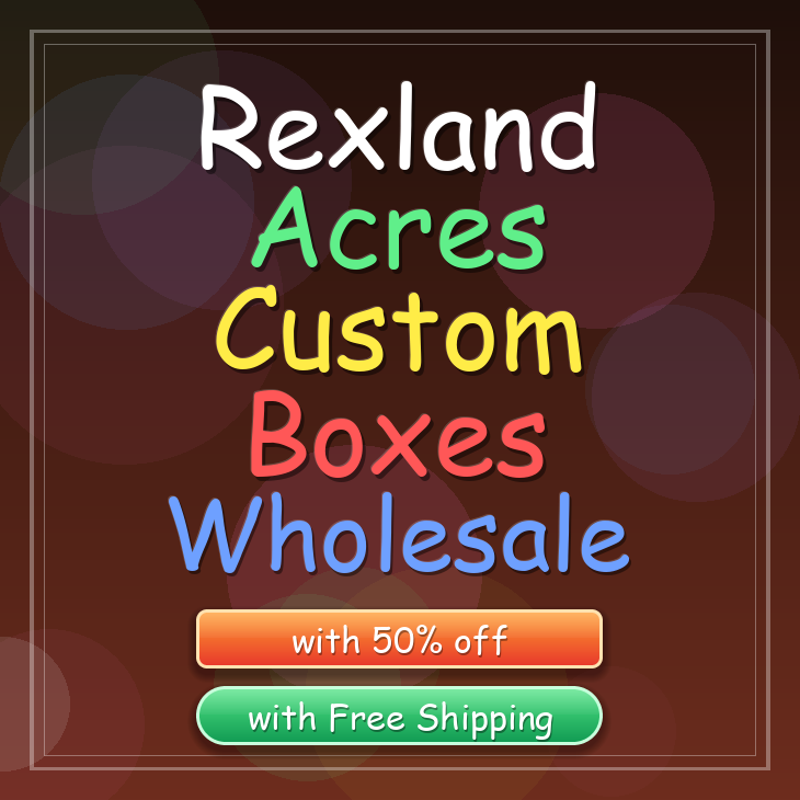 Rexland Acres custom boxes