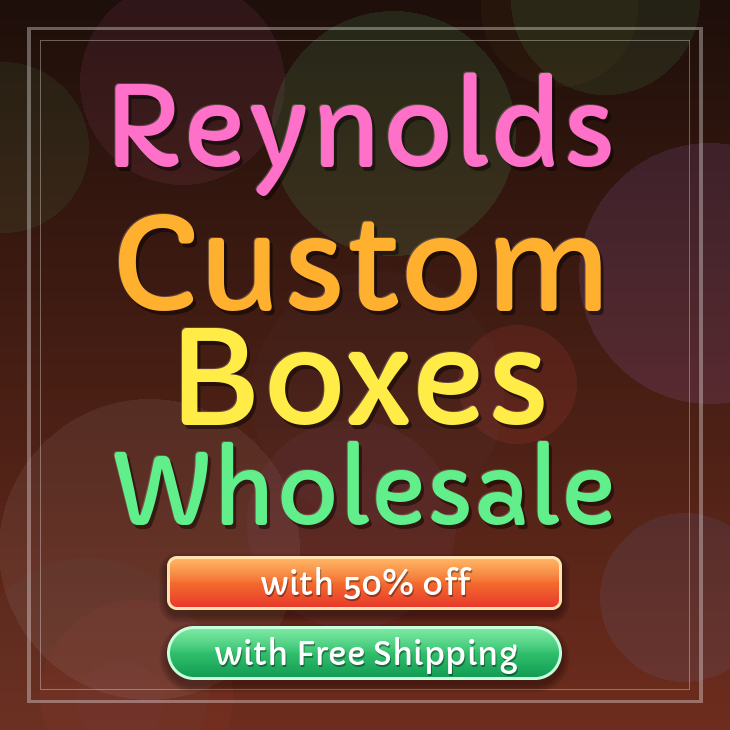 Reynolds custom boxes