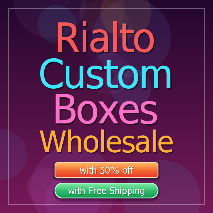 Rialto custom boxes