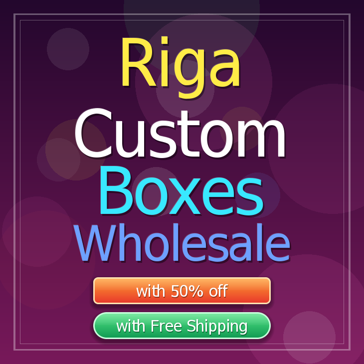 Riga custom boxes
