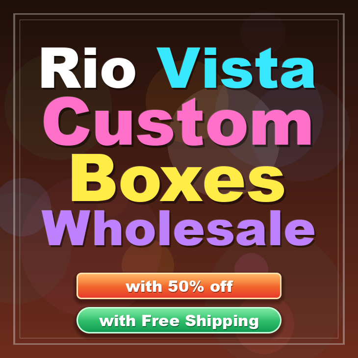 Rio Vista custom boxes