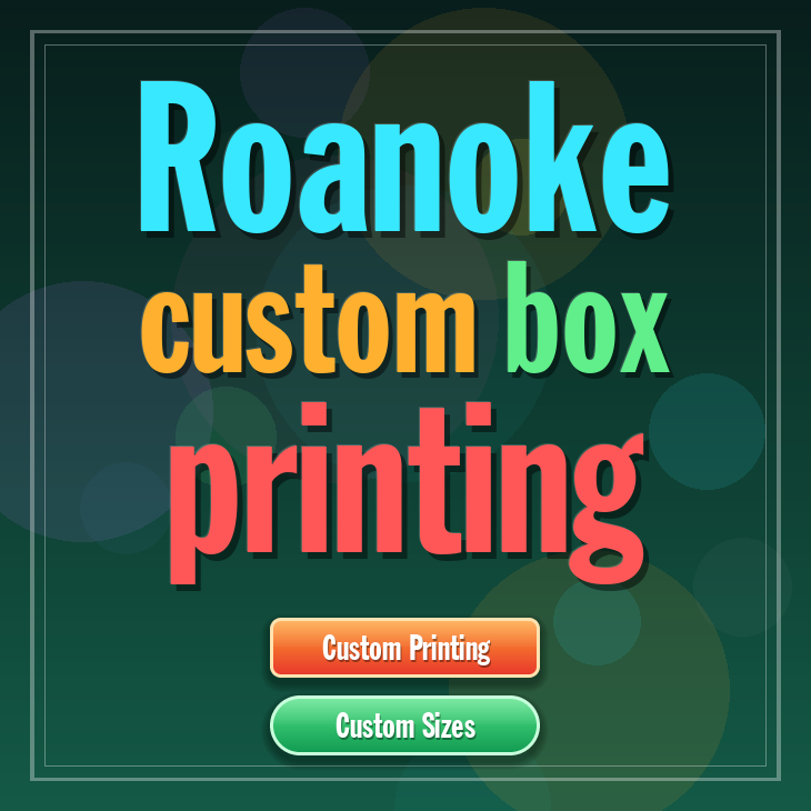 Roanoke custom box printing