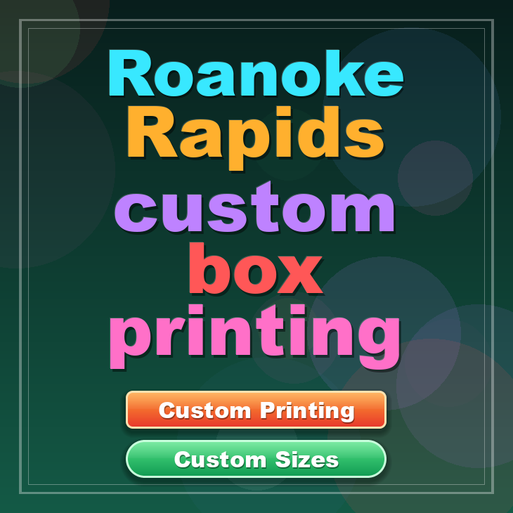 Roanoke Rapids custom box printing