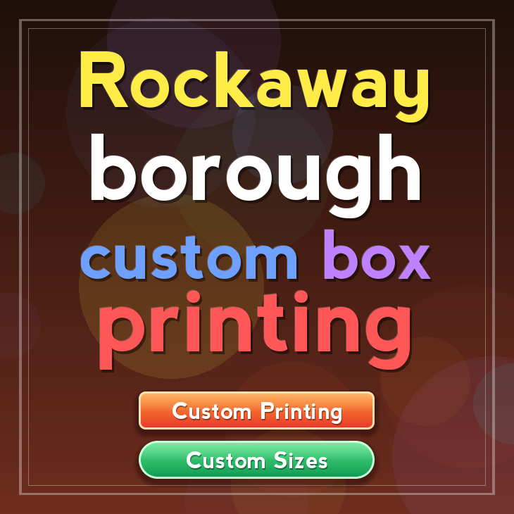 Rockaway borough custom box printing