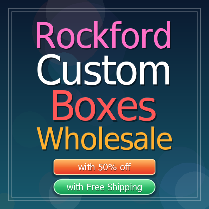 Rockford custom boxes