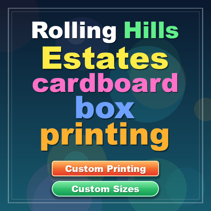 Rolling Hills Estates cardboard box printing
