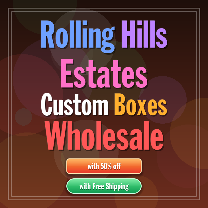 Rolling Hills Estates custom boxes