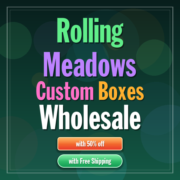 Rolling Meadows custom boxes