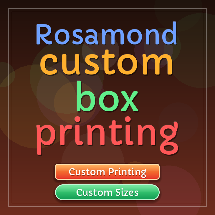 Rosamond custom box printing