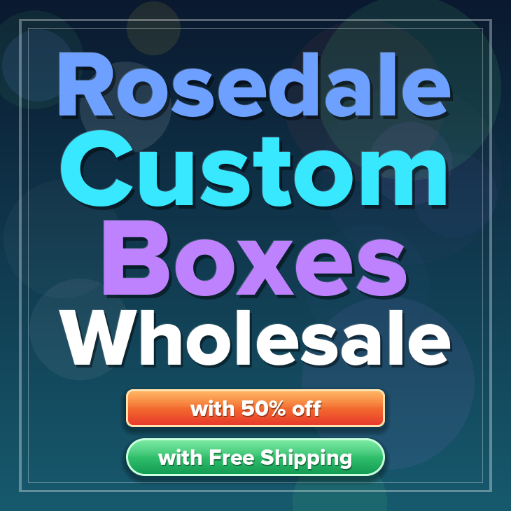 Rosedale custom boxes