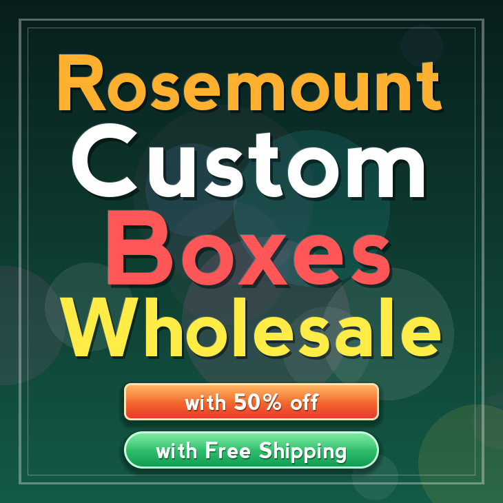 Rosemount custom boxes