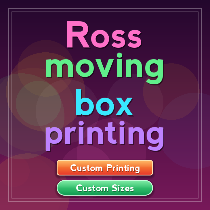 Ross moving box printing