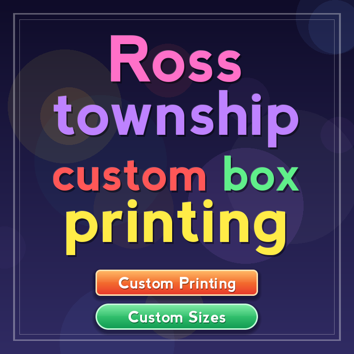 Ross township custom box printing