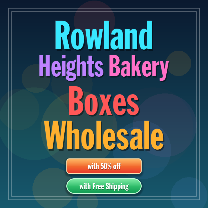 Rowland Heights bakery boxes