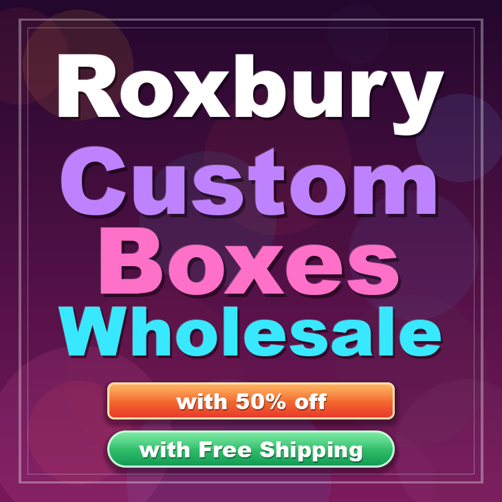 Roxbury custom boxes
